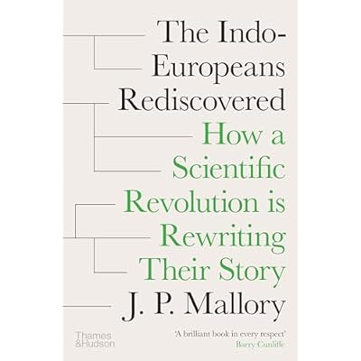 The Indo-Europeans Rediscovered