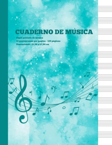 Cuaderno de Música Papel Pautado: Cuaderno para escribir Partituras - Libreta de Música con 12 Pentagramas por Página incluye 120 Páginas