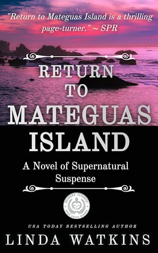 RETURN TO MATEGUAS ISLAND: A Tale of Supernatural Suspense