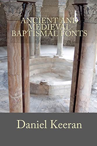 Ancient And Medieval Baptismal Fonts