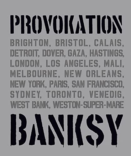 BANKSY PROVOKATION Street Art als politisches Statement