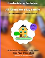 All About Me & My Family - Daily Preschool Theme Lessons: Circle Time Scripts/Prompts, Activities, Finger-Plays & Rhymes (Preschool Curriculum Lesson Plans) B0CDNSHCGV Book Cover