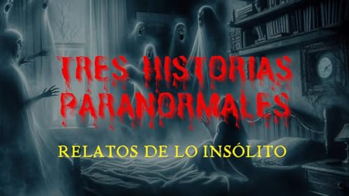 Tres historias paranormales