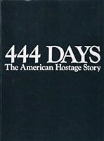 Four Hundred and Forty-Four Days: The American Hostage Story (192p) 0831745703 Book Cover