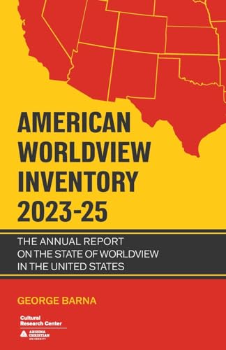 American Worldview Inventory 2023-25: The Annual Report on the State of Worldview in the United States
