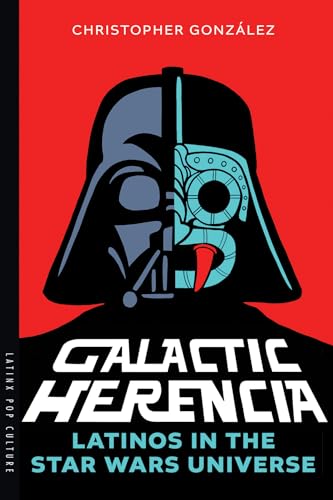 Galactic Herencia: Latinos in the Star Wars Universe