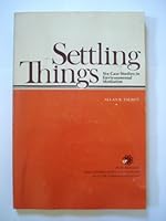 Settling things: Six case studies in environmental mediation 0891640770 Book Cover