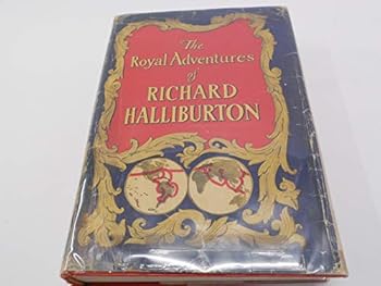 The Royal Adventures of Richard Halliburton