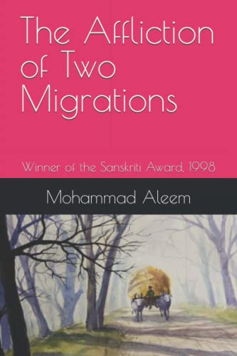The Affliction of Two Migrations: Winner of the Sanskriti Award, 1998