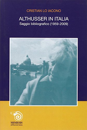 Althusser in Italia. Saggio bibliografico (1959-2009)