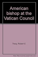 American bishop at the Vatican Council B0007DM3EQ Book Cover