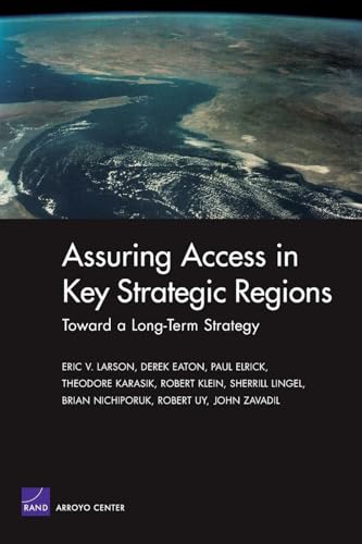 Assuring Access in Key Strategic Regions: Toward a Long Term Strategy