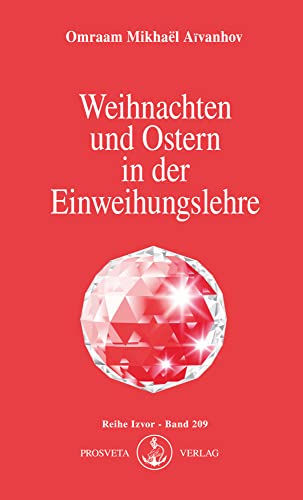 Weihnachten und Ostern in der Einweihungslehre (Izvor)