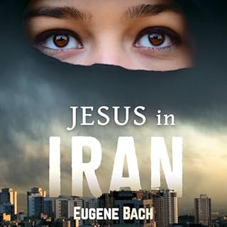 Jesus in Iran Audiolibro Por Eugene Bach arte de portada