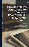 Edward Young's Conjectures on Original Composition in Enland and Germany