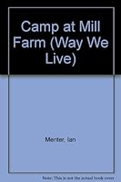 Camp at Mill Farm (Way We Live) 0241115469 Book Cover