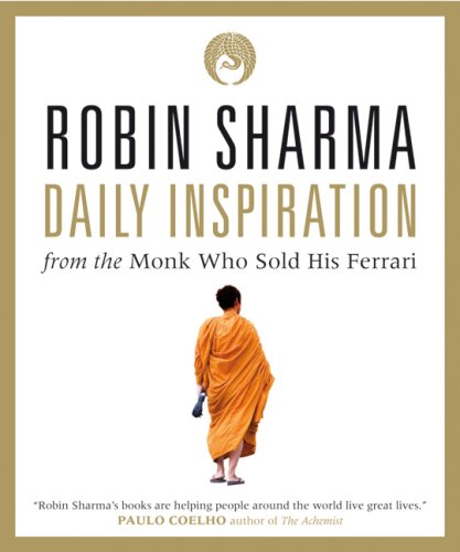 Daily Inspiration From The Monk Who Sold His Ferrari Daily Inspiration From The Monk Who Sold His Ferrari