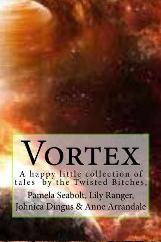 Vortex: A Collection of Short Stories by the Twisted Bitches