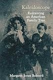 Kaleidoscope: Redrawing an American Family Tree