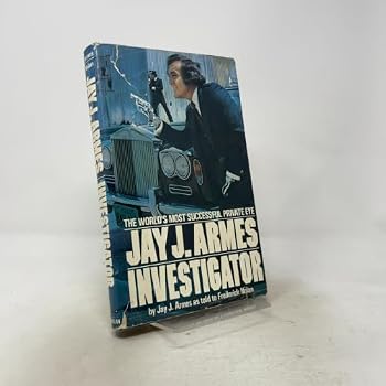 Hardcover Jay J. Armes, Investigator: The World's Most Successful Private Eye Book