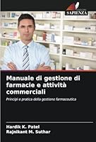 Manuale di gestione di farmacie e attività commerciali: Principi e pratica della gestione farmaceutica (Italian Edition) 6208744458 Book Cover