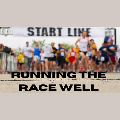 Running The Race Well 5.11.26