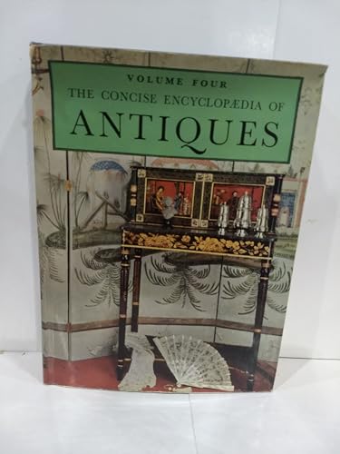 The Concise Encyclopedia of Antiques Vol. 4 B00B01DLJA Book Cover