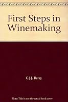 First Steps in Winemaking B000FLGAGC Book Cover