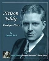 Nelson Eddy: The Opera Years 0971199809 Book Cover