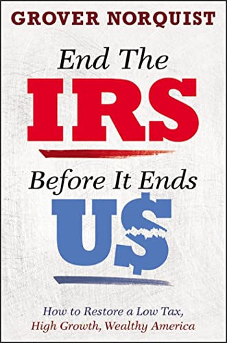 End the IRS Before It Ends Us: How to Restore