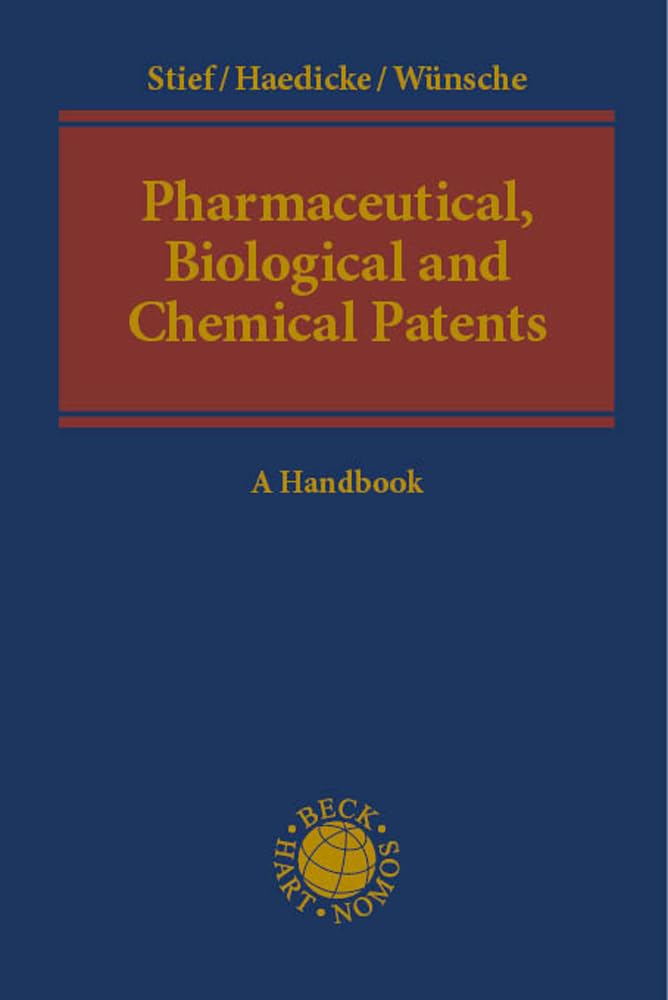Pharmaceutical, Biological and Chemical Patents: A Handbook (Kooperationswerke Beck - Hart)