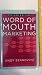 Word of Mouth Marketing: How Smart Companies Get People Talking, Revised Edition
