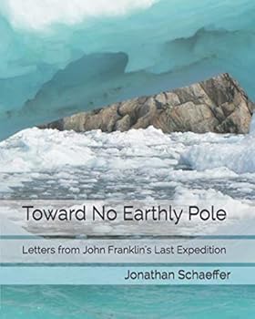 Paperback Toward No Earthly Pole: Letters from John Franklin's Last Expedition Book