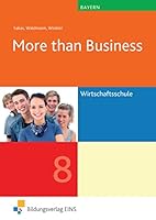 More than business. Englisch für die Wirtschaftsschule Klasse 8 Lehr-/Fachbuch 342720572X Book Cover