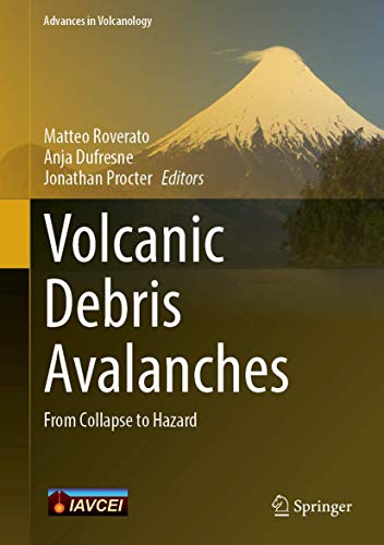 Volcanic Debris Avalanches: From Collapse to Hazard (Advances in Volcanology)