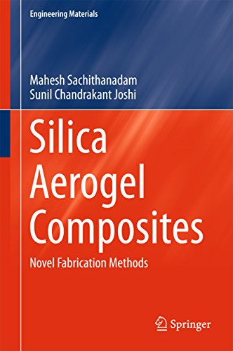 Silica Aerogel Composites: Novel Fabrication Methods (Engineering Materials)