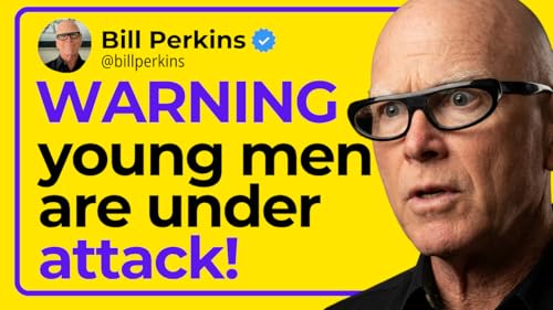 #80: Men's Mental Health Pastor: The Lie That's Targeting & Destroying Young Men Right Now! - Bill Perkins