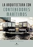contenedores maritimos usados baratos en panama  La arquitectura con contenedores marítimos (SIN COLECCION)