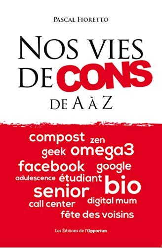 Nos vies de cons - De A à Z (Hors collection) Francais PDF