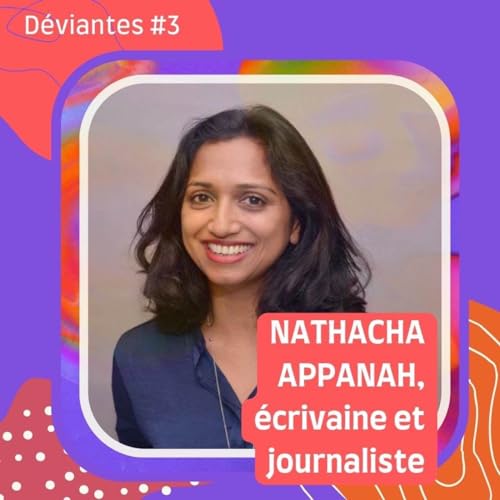 #3 - Rencontre avec Nathacha Appanah, &eacute;crivaine et journaliste