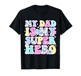 Kids My Dad Is My Superhero Girls Daughter Father's Day T-Shirt