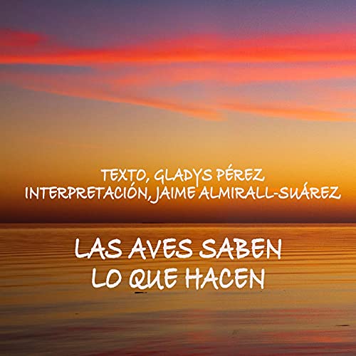 "Las aves saben lo que hacen", de la serie de textos grabados, del libro ESCALETA