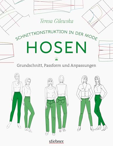 Schnittkonstruktion in der Mode: Hosen: Grundschnitt, Passform und Anpassungen. Sitzt perfekt: So lernen Sie, Hosen zu nähen, die zu Ihrer individuellen ... passen! Nähanleitungen für Anfänger.