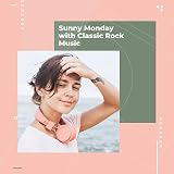  Sunny Monday with Classic Rock Music