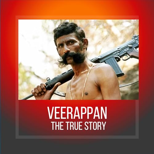 Veerappan: True Story Of The Most Dangerous Man That Ever Lived
