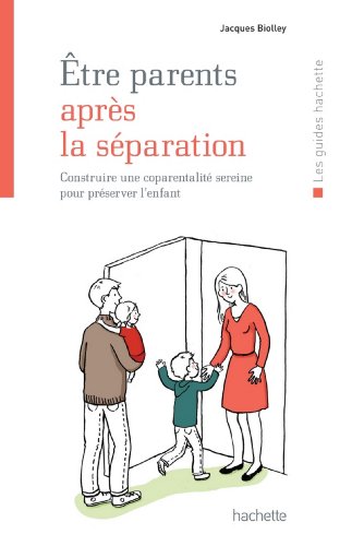 TĂ©lĂ©charger Ătre parents aprĂšs la sĂ©paration (Education) Livre PDF Gratuit