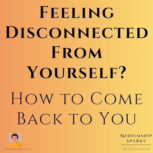 Feeling Disconnected From Yourself? How to Come Back to You