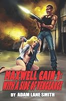 Maxwell Cain 2: With a Side of Vengeance B087CP7J5B Book Cover
