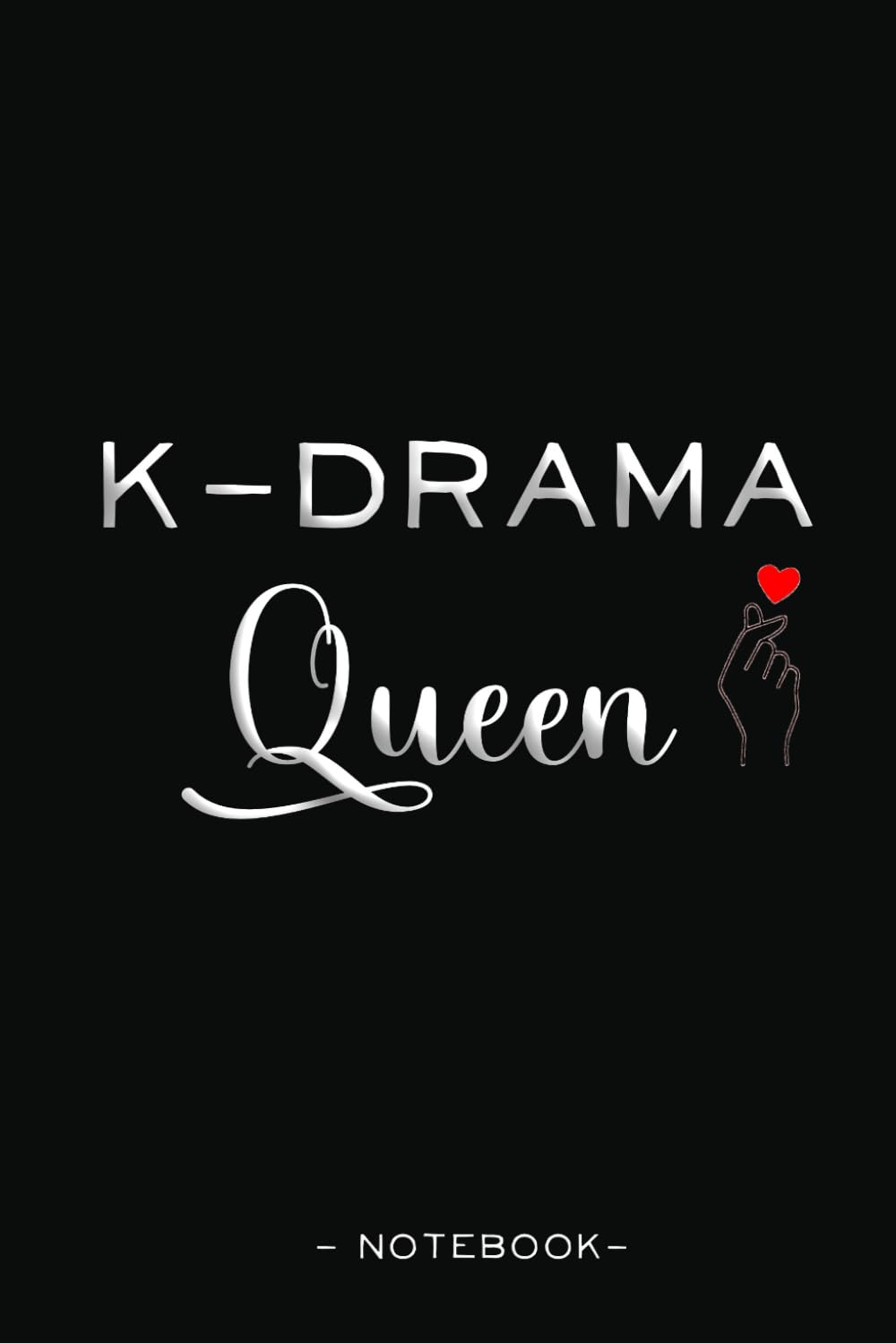 K-Dramas Queen K-Drama Journal | Oppa Gift for Korean Dramas & K-pop Fans and Teen Girls who love Korea
