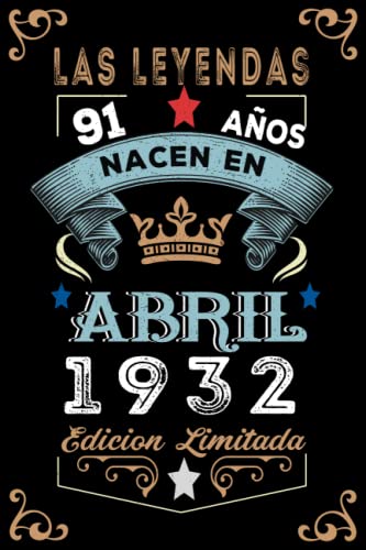 LAS LEYENDAS NACEN EN ABRIL EL AÑO 1932: 91 Aniversario Cuaderno personalizado 91 años regalos Feliz 1932 cumpleaños ideas de regalos